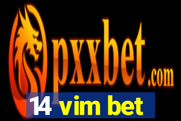 14 vim bet